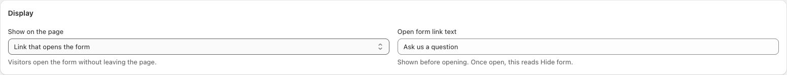 Display settings with Link that opens the form selected and Ask us a question as its opening text
